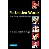 Forbidden Words: Taboo and the Censoring of Language by Keith Allan , Kate Burridge, 9780521819602