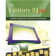 Century 21 Plus Computer Applications with Document Formatting by Hoggatt, Jack P.; Shank, Jon A.; Barksdale, Karl, 9780538439602