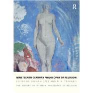 Nineteenth-Century Philosophy of Religion by Graham Oppy; N. N. Trakakis, 9781315729602