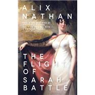 The Flight of Sarah Battle by Nathan, Alix, 9781910409602