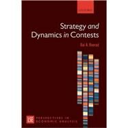Strategy and Dynamics in Contests by Konrad, Kai A., 9780199549603