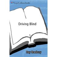 Driving Blind by Bradbury, Ray, 9780380789603
