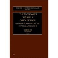 Economics of Skills Obsolescence : Theoretical Innovations and Empirical Applications by de Grip; van Loo; Mayhew, 9780762309603