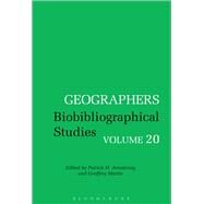 Geographers Biobibliographical Studies by Armstrong, Patrick H.; Martin, Geoffrey J., 9780826449603