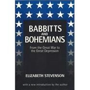 Babbitts and Bohemians from the Great War to the Great Depression by Stevenson,Elizabeth, 9781560009603