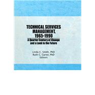 Technical Services Management, 1965+1990: A Quarter Century of Change and a Look to the Future by Carter; Ruth C, 9781560249603