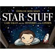 Star Stuff Carl Sagan and the Mysteries of the Cosmos by Roth Sisson, Stephanie; Roth Sisson, Stephanie, 9781596439603