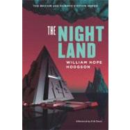 The Night Land A Love Tale by Hodgson, William Hope, 9781935869603
