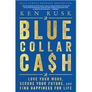 Blue-collar Cash by Rusk, Ken, 9780062989604