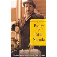 The Poetry Of Pablo Neruda by Neruda, Pablo; Stavans, Ilan, 9780374529604
