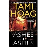Ashes to Ashes A Novel by HOAG, TAMI, 9780553579604