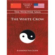 The White Crow: The Wolfpire Saga Book 2 by Raymond, Van Zleer, 9781425149604