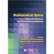Mathematical Optics: Classical, Quantum, and Computational Methods by Lakshminarayanan; Vasudevan, 9781439869604
