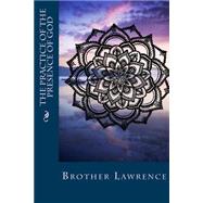 The Practica of the Presence of God by Lawrence, of the Resurrection, Brother; Montoto, Maxim, 9781523919604