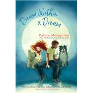 Dream Within a Dream by MacLachlan, Patricia, 9781534429604