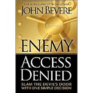 Enemy Access Denied by Bevere, John, 9781591859604