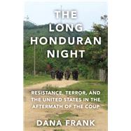 The Long Honduran Night by Frank, Dana, 9781608469604