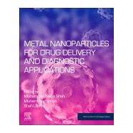 Metal Nanoparticles for Drug Delivery and Diagnostic Applications by Shah, Muhammad Raza; Imran, Muhammad; Ullah, Shafi, 9780128169605