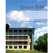 Green BIM Successful Sustainable Design with Building Information Modeling by Krygiel, Eddy; Nies, Brad; McDowell, Steve, 9780470239605