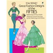 Great Fashion Designs of the Fifties Paper Dolls 30 Haute Couture Costumes by Dior, Balenciaga and Others by Tierney, Tom, 9780486249605