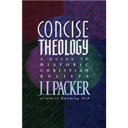 Concise Theology by Packer, J. I., 9780842339605