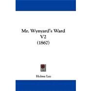 Mr Wynyard's Ward V2 by Lee, Holme, 9781104209605