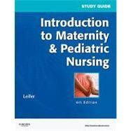 Study Guide for Introduction to Maternity & Pediatric Nursing by Leifer, Gloria, 9781437709605