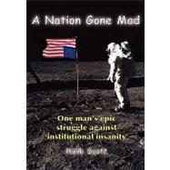 A Nation Gone Mad by Scott, Hank, 9781452869605
