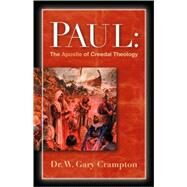 Paul The Apostle Of Creedal Theology by Crampton, W. Gary, 9781594679605