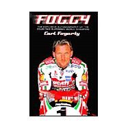 Foggy: The Explosive Autobiography of the Four-Time Superbike World Champion by Fogarty, Carl; Bramwell, Neil, 9780002189606