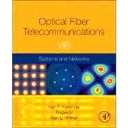 Optical Fiber Telecommunications Volume VIB by Kaminow; Li; Willner, 9780123969606