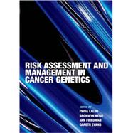 Risk Assessment And Management in Cancer Genetics by Lalloo, Fiona; Kerr, Bronwyn; Friedman, Jan M; Evans, D Gareth, 9780198529606