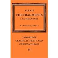 Alexis: The Fragments: A Commentary by Alexis , Edited by W. Geoffrey Arnott, 9780521189606