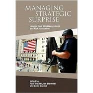 Managing Strategic Surprise: Lessons from Risk Management and Risk Assessment by Edited by Paul Bracken , Ian Bremmer , David Gordon, 9780521709606
