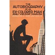 The Autobiography of an Ex-Colored Man A novel by Johnson, James Weldon; Gates, Henry Louis, 9780593469606