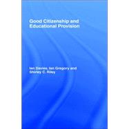 Good Citizenship and Educational Provision by Davies,Ian, 9780750709606