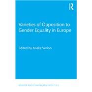 Opposing Gender Equality in Europe: Theory, Evidence and Practice by Verloo; Mieke, 9781138649606