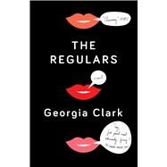 The Regulars A Novel by Clark, Georgia, 9781501119606