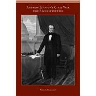 Andrew Johnson's Civil War and Reconstruction by Bergeron, Paul H., 9781572339606