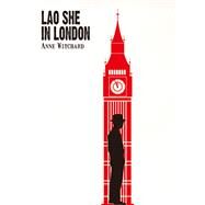 Lao She in London by Witchard, Anne, 9789888139606
