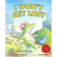 I Won't Get Lost by Lambert, Martha Lewis; Duke, Kate, 9780060289607