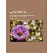Authordoxy by White, Albert C., 9780217179607