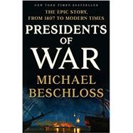 Presidents of War by Beschloss, Michael, 9780307409607