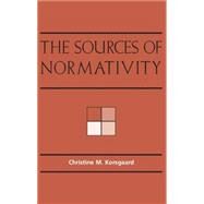 The Sources of Normativity by Christine M. Korsgaard , Foreword by Onora O'Neill, 9780521559607