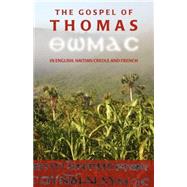 Gospel of Thomas in English, Haitian Creole and French : The Gospel of Thomas in its Historical Context by Hebblethwaite, Benjamin John, 9780976519607