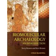 Biomolecular Archaeology An Introduction by Brown, T. A.; Brown, Keri, 9781405179607