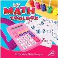 My Math Toolbox by Allen, Nancy Kelly; Mitten, Luana K., 9781617419607