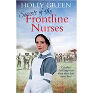 Secrets of the Frontline Nurses by Green, Holly, 9781785039607