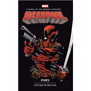 Deadpool: Paws A Novel of the Marvel Universe by PETRUCHA, STEFAN, 9781785659607