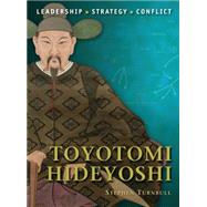 Toyotomi Hideyoshi by Turnbull, Stephen; Rava, Giuseppe, 9781846039607